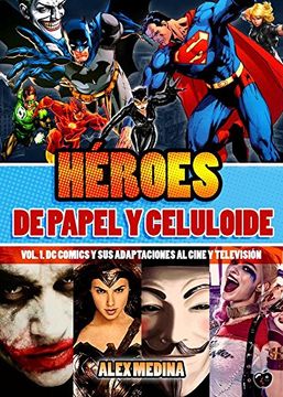 portada Heroes de papel y celuloide: Vol. I DC comics y sus adaptaciones al cine y television (Héroes de papel y celuloide)