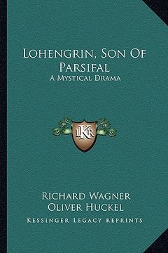 portada lohengrin, son of parsifal: a mystical drama (in English)