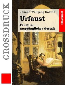 portada Urfaust (Großdruck): Faust in ursprünglicher Gestalt (en Alemán)