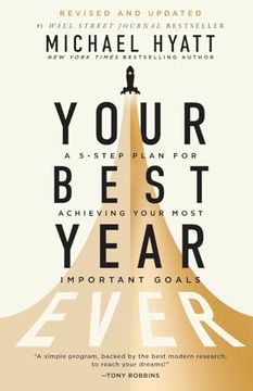 portada Your Best Year Ever: A 5-Step Plan for Achieving Your Most Important Goals (en Inglés)