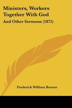 portada ministers, workers together with god: and other sermons (1875) (in English)