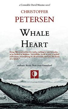 portada Whale Heart: Polar Politics and Persecution in the Arctic and Antarctic: 5 (Greenland Crime) (en Inglés)