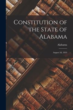 portada Constitution of the State of Alabama: August 2d, 1819