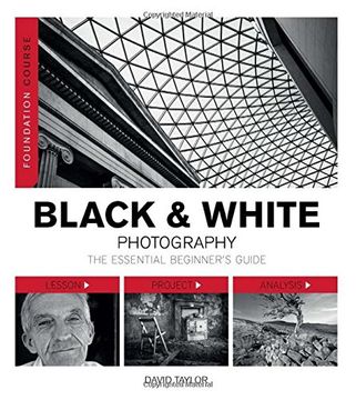portada Black & White Photography: The Essential Beginner's Guide (Foundation Course)