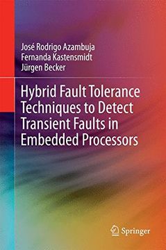 portada Hybrid Fault Tolerance Techniques to Detect Transient Faults in Embedded Processors