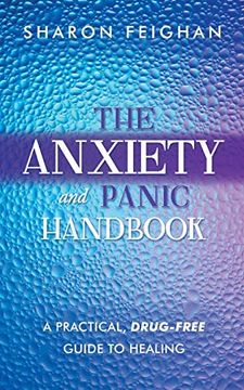 portada The Anxiety and Panic Handbook: A Practical, Drug-Free Guide to Healing (en Inglés)