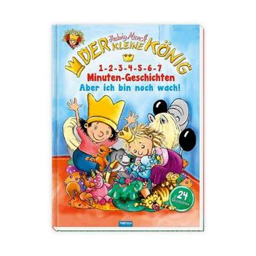 portada Trötsch der Kleine König Kinderbuch 1-2-3-4-5-6-7 Minuten-Geschichten Aber ich bin Noch Wach (in German)