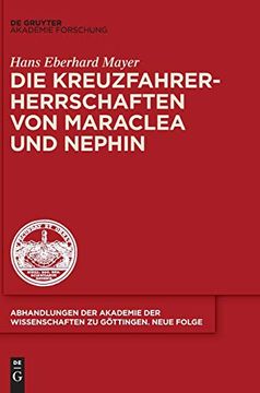 portada Die Kreuzfahrerherrschaften von Maraclea und Nephin. Akademie der Wissenschaften zu Gottingen. N) (en Alemán)