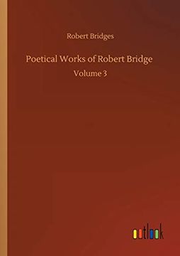 portada Poetical Works of Robert Bridge: Volume 3 (in English)