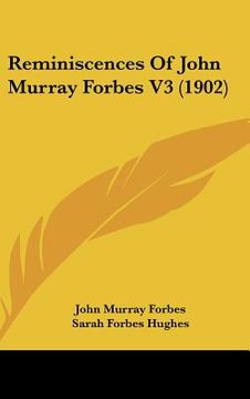 portada reminiscences of john murray forbes v3 (1902) (en Inglés)