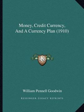 portada money, credit currency, and a currency plan (1910) (en Inglés)