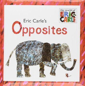 portada Eric Carle's Opposites (The World of Eric Carle) (en Inglés)