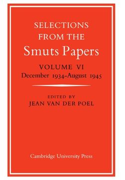 portada Selections From the Smuts Papers: Vol. Vi: December 1934-August 1945: December 1934-August 1945 v. 6 (en Inglés)