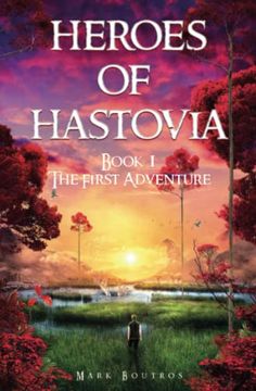 portada Heroes of Hastovia: Book 1: The First Adventure (en Inglés)