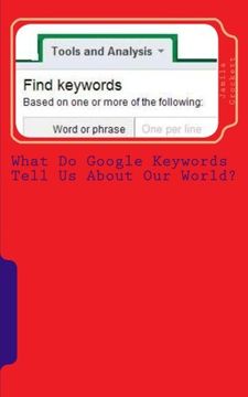 portada What Do Google Keywords Tell Us About Our World?: A  Nerdy Girl's Take on the World