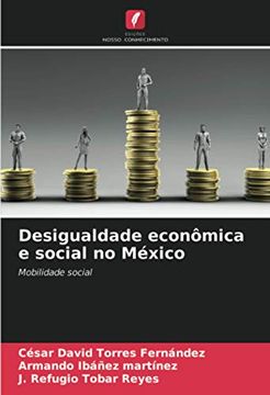 portada Desigualdade Econômica e Social no México: Mobilidade Social (en Portugués)