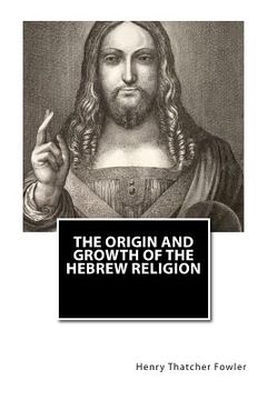 portada The Origin and Growth of the Hebrew Religion (en Inglés)
