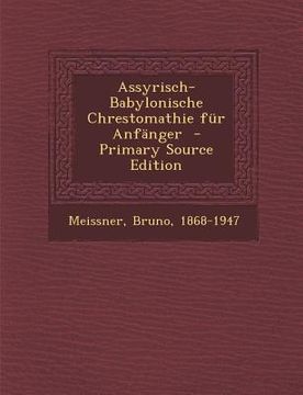 portada Assyrisch-Babylonische Chrestomathie Fur Anfanger