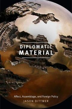 portada Diplomatic Material: Affect, Assemblage, and Foreign Policy (in English)