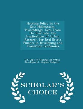 portada Housing Policy in the New Millennium, Proceedings: Tales from the Real Side: The Implications of Urban Research for Real Estate Finance in Developing (en Inglés)