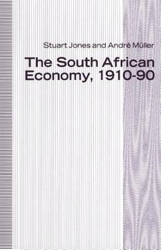 portada The South African Economy, 1910-90 (en Inglés)