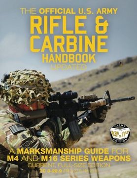 portada The Official US Army Rifle and Carbine Handbook - Updated: A Marksmanship Guide for M4 and M16 Series Weapons: Current, Full-Size Edition - Giant 8.5" ... 3-22.9, FM 23-9) (Carlile Military Library)