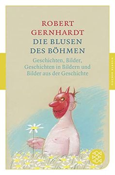 portada Die Blusen des Böhmen: Geschichten, Bilder, Geschichten in Bildern und Bilder aus der Geschichte (en Alemán)