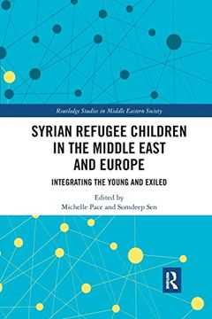 portada Syrian Refugee Children in the Middle East and Europe: Integrating the Young and Exiled (Routledge Studies in Middle Eastern Society) 