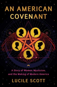 portada An American Covenant: A Story of Women, Mysticism, and the Making of Modern America (en Inglés)