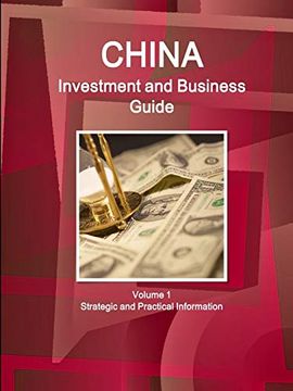 portada China Investment and Business Guide Volume 1 Strategic and Practical Information (World Business and Investment Library) (en Inglés)