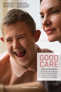 portada Good Care: Ethics and Methodology: An Anthroposophical Approach to Child- And Youth Psychiatry and Care of Persons with Developme (en Inglés)