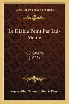 portada Le Diable Peint Par Lui-Meme: Ou Galerie (1825) (in French)