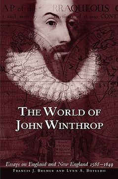 portada the world of john winthrop: england and new england, 1588-1649