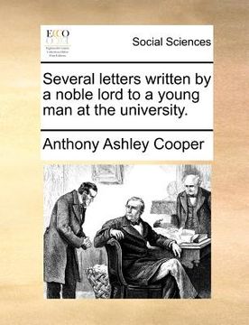 portada several letters written by a noble lord to a young man at the university. (en Inglés)