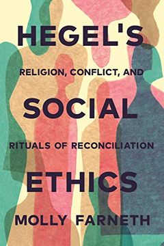 portada Hegel's Social Ethics: Religion, Conflict, and Rituals of Reconciliation (en Inglés)