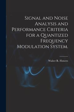 portada Signal and Noise Analysis and Performance Criteria for a Quantized Frequency Modulation System.