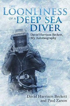 portada The Loonliness of a Deep Sea Diver: David Harrison Beckett, My Autobiography