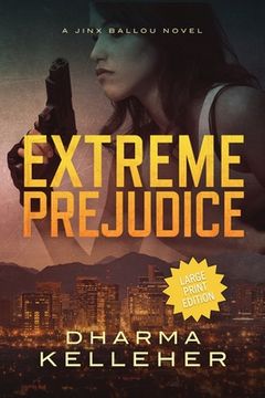 portada Extreme Prejudice: Large Print Edition (A Jinx Ballou Novel) (en Inglés)