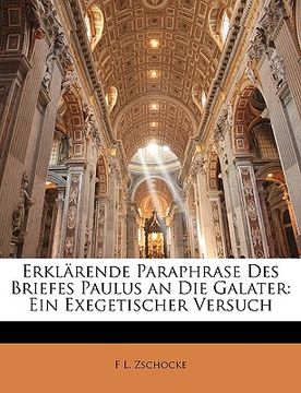 portada Erkl Rende Paraphrase Des Briefes Paulus an Die Galater: Ein Exegetischer Versuch (en Alemán)