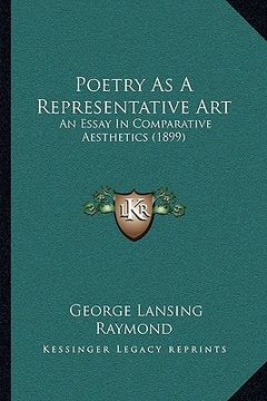 portada poetry as a representative art: an essay in comparative aesthetics (1899) (in English)