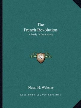 portada the french revolution: a study in democracy (en Inglés)