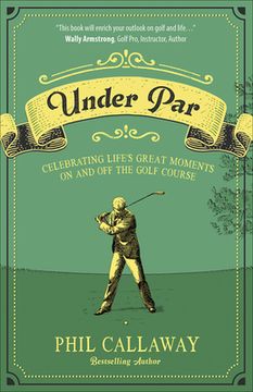 portada Under Par: Celebrating Life's Great Moments on and Off the Golf Course (in English)