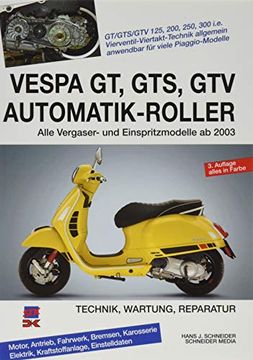 portada Vespa gt, Gts, gtv Automatik-Roller: Alle Viertakter 125 bis 300 ccm ab 2003