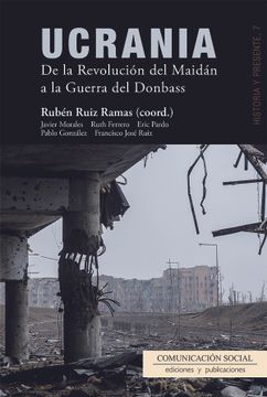 portada Ucrania. De la Revolución del Maidán a la Guerra del Donbass (in Spanish)