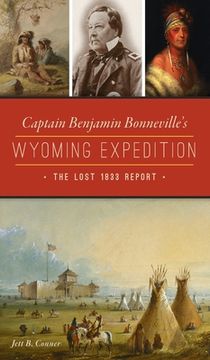 portada Captain Benjamin Bonneville'S Wyoming Expedition: The Lost 1833 Report (en Inglés)