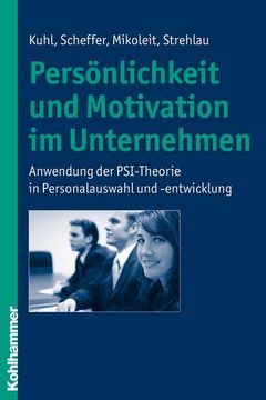 portada Personlichkeit Und Motivation Im Unternehmen: Anwendung Der Psi-Theorie in Personalauswahl Und -Entwicklung (en Alemán)