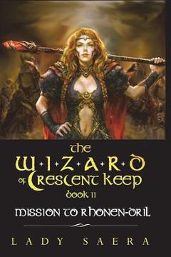 portada The Wizard of Crescent Keep - Volume 2: Mission To Rhonen-Dril (en Inglés)