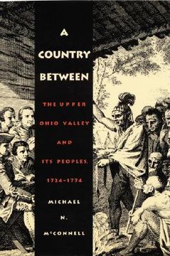 portada a country between: the upper ohio valley and its peoples, 1724-1774 (en Inglés)