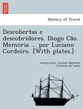 portada Descobertas E Descobridores. Diogo CA O. Memoria ... Por Luciano Cordeiro. [With Plates.] (in Portuguese)