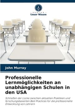 portada Professionelle Lernmöglichkeiten an unabhängigen Schulen in den USA (en Alemán)